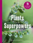 Plants with Superpowers - David Domoney