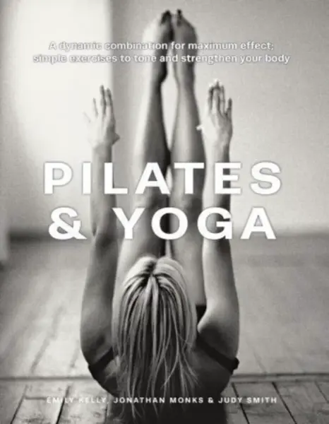 Pilates & Yoga - Judy Smith, Emily Kelly, Jonathan Monks