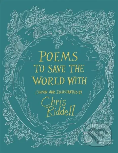 Poems to Save the World With - Chris Riddell, Chris Riddell