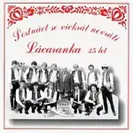 Lácaranka – Lácaranka 25 let - Šestnáct se víckrát nevrátí