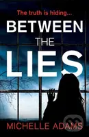 Between the Lies (a totally gripping psychological thriller with the most shocking twists) - kniha z kategorie Detektivky, thrillery a horory
