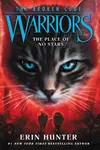 Warriors: The Broken Code #5: The Place of No Stars - Erin Hunterová