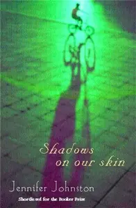 Shadows on our Skin - Jennifer Johnston