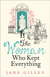 The Woman Who Kept Everything - Jane Gilley