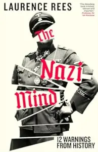 The Nazi Mind - Laurence Rees