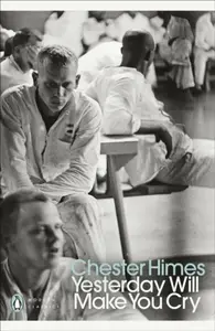 Yesterday Will Make You Cry - Himes Chester