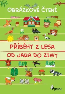 Příběhy z lesa od jara do zimy - Obrázkové čtení