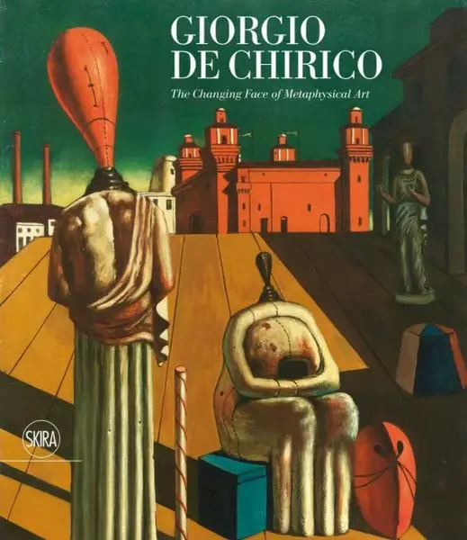 Giorgio de Chirico: The Face of Metaphysics - Victoria Noel-Johnson