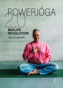 Powerjóga 2.0 – Midlife Revolution - Václav Krejčík