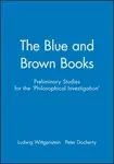 The Blue and Brown Books - Ludwig Wittgenstein, Peter  Docherty