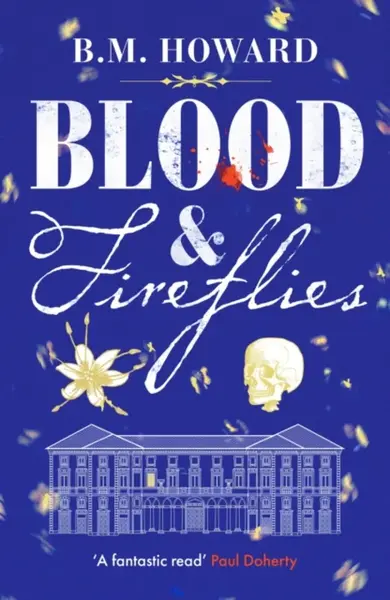 Blood and Fireflies - B. M. Howard