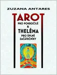 Tarot pro pokročilé a theléma pro úplné začátečníky - Zuzana Antares