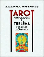 Tarot pro pokročilé a theléma pro úplné začátečníky - Zuzana Antares