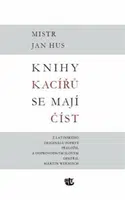 Knihy kacířů se mají číst - Jan Hus