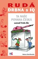 Rudá drbna s IQ - Vratislav Ebr, Karel Benetka