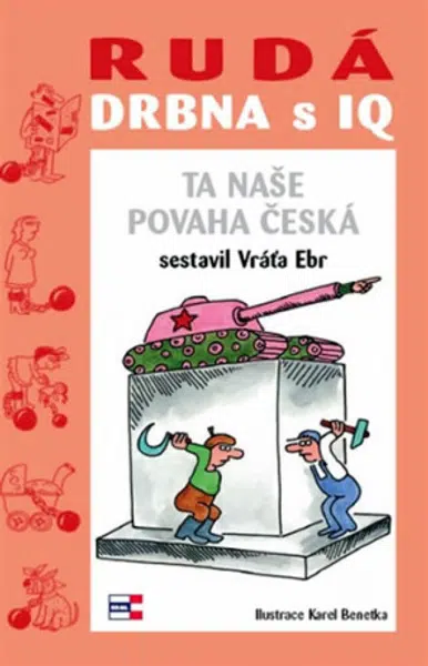 Rudá drbna s IQ - Vratislav Ebr, Karel Benetka
