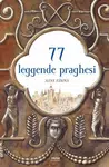 77 leggende praghesi / 77 pražských legend (italsky) - Alena Ježková