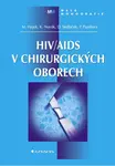HIV/AIDS v chirurgických oborech - Marcel Hájek, Karel Novák, Dalibor Sedláček, Petr Pazdiora - e-kniha
