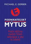 Podnikateľský mýtus - Michael E. Gerber
