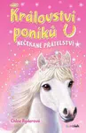 Království poníků - Nečekané přátelství - Chloe Ryderová