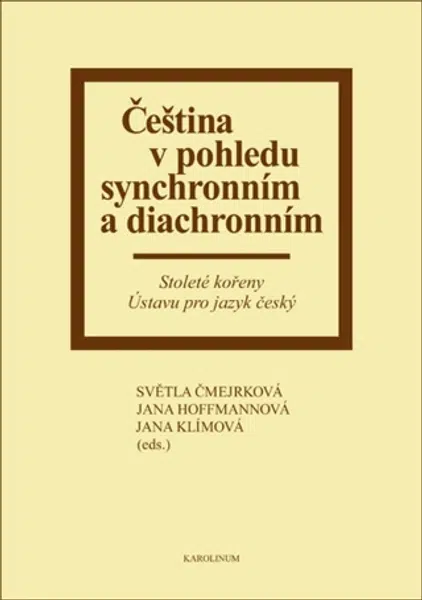 Čeština v pohledu synchronním a diachronním - Světla Čmejrková, Jana Hoffmannová, Jana Klímová - e-kniha
