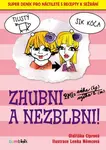 Zhubni a nezblbni! - Oldřiška Ciprová, Lenka Němcová