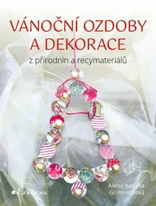 Vánoční ozdoby a dekorace - Alena Isabella Grimmichová