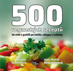 500 veganských receptů - Celine Steen, Joni Marie Newman