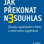 Jak překonat nesouhlas. Zásady vyjednávání s lidmi, s nimiž nelze vyjednávat - William Ury - e-kniha