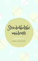 Stredoškolské múdrosti - Emma Longauer - e-kniha