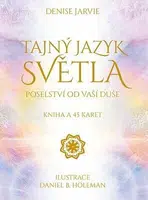 Tajný jazyk světla - Jarvie Denise, Daniel B. Holeman
