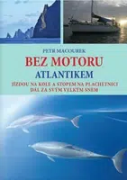 Bez motoru Atlantikem - Petr Macourek