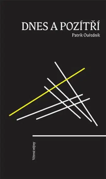 Dnes a pozítří - Patrik Ouředník