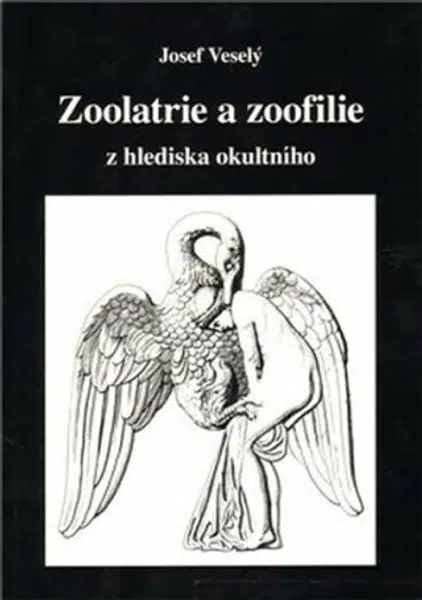 Zoolatrie a zoofilie - Josef Veselý