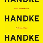 Nebe nad Berlínem / Podzemní blues / Zdeněk Adamec - Peter Handke