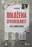 Odložená spravedlnost - Petr Čepek