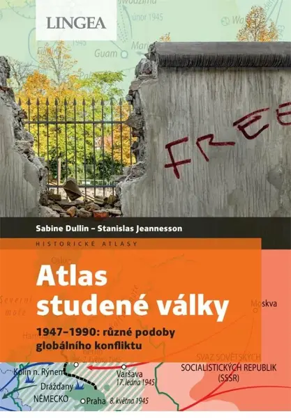 Atlas studené války - Sabine Dullinová, Stanislas Jeannesson