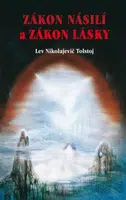 Zákon násilí a Zákon lásky - Lev Nikolajevič Tolstoj