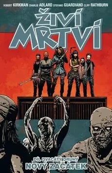 Živí mrtví Nový začátek - Robert Kirkman, Charlie Adlard, Cliff Rathburn