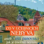 Co v učebnicích nebývá aneb Čeští panovníci, jak je (možná) neznáte 2 - Stanislava Jarolímková