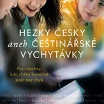 Hezky česky aneb Češtinářské vychytávky - Jana Skřivánková