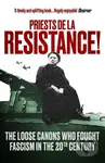 Priests de la Resistance! (The loose canons who fought Fascism in the twentieth century) - kniha z kategorie Humanitní a společenské vědy
