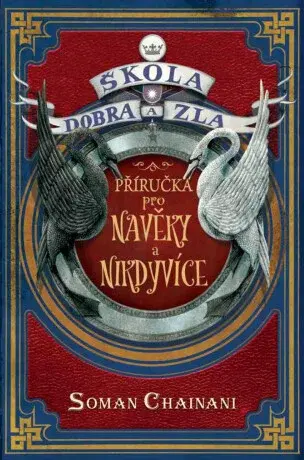 Škola dobra a zla - Příručka pro Navěky a Nikdyvíce (Defekt) - Soman Chainani