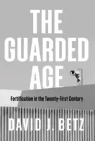 The Guarded Age - David J. Betz
