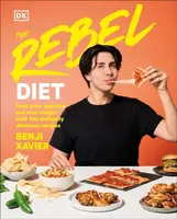 The Rebel Diet - Benji Xavier