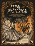 Feral and Hysterical - Sadie Hartmann