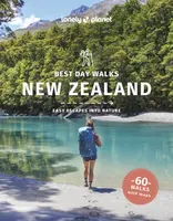Lonely Planet Best Day Walks New Zealand - Peter Dragicevich, McLachlan Craig, Lonely Planet, Bain Andrew, Naomi Arnold