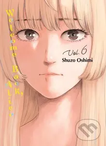 Welcome Back, Alice 6 - Shuzo Oshimi