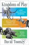 Kingdom of Play (What Ball-bouncing Octopuses, Belly-flopping Monkeys, and Mud-sliding Elephants Reveal about Life Itself) - kniha z kategorie Zdraví…
