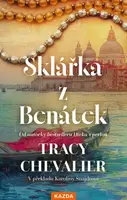 Sklářka z Benátek - Tracy Chevalierová